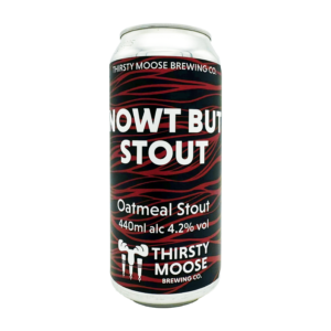 Nowt But Stout by Thirsty Moose