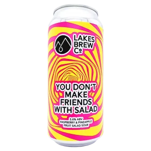 You Don't Make Friends With Salad by Lakes Brew Co